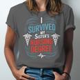 I Survived My Sister'S Nursing Degree Sis Nurse Graduation Unisex Jersey T-Shirt