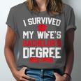 I Survived My Wife's Bachelor's Degree Graduation Unisex Jersey T-Shirt