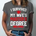 I Survived My Wife's Master's Degree Graduation Unisex Jersey T-Shirt