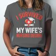 I Survived My Wife's Nursing Degree Rn Graduation Nurse Unisex Jersey T-Shirt