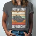 Tap Dancing Introvert Teacher Tap Dancer Tap Dance Unisex Jersey T-Shirt Tap Dancing Introvert Teacher Tap Dancer Tap Dance Unisex Jersey T-Shirt