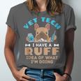 Vet Tech Veterinary Technician Graduation Ruff Idea Unisex Jersey T-Shirt