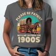 Vintage Please Be Patient I'm From The 1900s Men Women Unisex Jersey T-Shirt