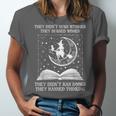 They Didn't Burn Witches Burned Women Books Feminist Women Unisex Jersey T-Shirt They Didn't Burn Witches Burned Women Books Feminist Women Unisex Jersey T-Shirt
