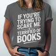 If You'Re Trying To Scare Me I'm Terrified Of Books Retro Unisex Jersey T-Shirt