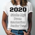 2020 Stole My Prom Graduation Senior Year Class Of 2020 Unisex Jersey T-Shirt