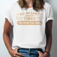 Ask Me About Ancient Times I'm From The 1900s Unisex Jersey T-Shirt