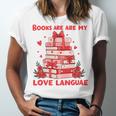 Books Are My Love Language Valentine Book Reading Teacher Unisex Jersey T-Shirt Books Are My Love Language Valentine Book Reading Teacher Unisex Jersey T-Shirt