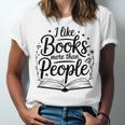 I Like Books More Than People Quote Unisex Jersey T-Shirt I Like Books More Than People Quote Unisex Jersey T-Shirt