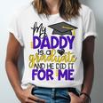 My Daddy Is A Graduate Shirt Matching Family Graduation Unisex Jersey T-Shirt