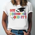 My Daughter Did It Graduation Doctor Nurse Child Graduated Unisex Jersey T-Shirt