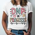 DNP In Progress Director Of Nursing Student Graduation Unisex Jersey T-Shirt
