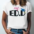 Doctor Of Education EDD Graduation 2021 Unisex Jersey T-Shirt