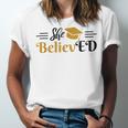 Doctor Of Education She BelievED EdD Graduation Unisex Jersey T-Shirt