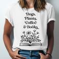 Dogs Plants Coffee Books Book Lover Dog Lover Reading Unisex Jersey T-Shirt