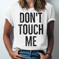 Don't Touch Me Introvert Antisocial Introverted Unisex Jersey T-Shirt Don't Touch Me Introvert Antisocial Introverted Unisex Jersey T-Shirt