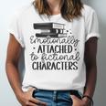 Emotionally Attached To Fictional Characters Banned Books Unisex Jersey T-Shirt