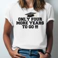 Only Four More Years To Go Middle School Graduation Unisex Jersey T-Shirt