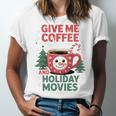 Give Me Coffee And Holiday Movies Introvert Christmas Unisex Jersey T-Shirt