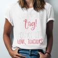 Graduation Teacher Shirt Dear Parents Tag Your It Men Women Kids Unisex Jersey T-Shirt