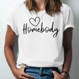 Homebody At Home Lets Stay Home Introvert Unisex Jersey T-Shirt