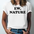 Homebody Indoorsy Introvert Ew Nature Unisex Jersey T-Shirt
