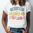 I'm Fluent In Silence And Eye-Rolls Introverts Premium Unisex Jersey T-Shirt I'm Fluent In Silence And Eye-Rolls Introverts Premium Unisex Jersey T-Shirt