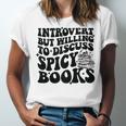 Introvert But Willing To Discuss Spicy Books Unisex Jersey T-Shirt Introvert But Willing To Discuss Spicy Books Unisex Jersey T-Shirt
