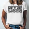Introverted Willing To Discuss Climate Change Unisex Jersey T-Shirt Introverted Willing To Discuss Climate Change Unisex Jersey T-Shirt