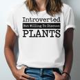 Introverted But Willing To Discuss Plants Cool & Unisex Jersey T-Shirt