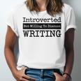 Introverted But Willing To Discuss Writing Cool & Unisex Jersey T-Shirt Introverted But Willing To Discuss Writing Cool & Unisex Jersey T-Shirt