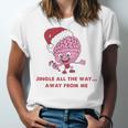 Jingle All The Way Away From Me This Christmas For Introvert Unisex Jersey T-Shirt