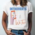 We Just Text Introvert For Quiet People Raglan Baseball Tee Unisex Jersey T-Shirt