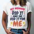 Kids My Mommy Did It Graduation Mom Graduate Unisex Jersey T-Shirt
