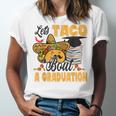 Let's Taco Bout A Graduation Graduation Party Unisex Jersey T-Shirt