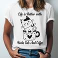Life Is Better With Books Cats And Coffee Shirt Unisex Jersey T-Shirt