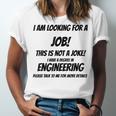 I Am Looking For A Job ENGINEERING Graduation Unisex Jersey T-Shirt