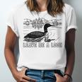 Loon Bird Pun Leave Me A Loon Nature For Introverts Unisex Jersey T-Shirt