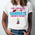 My Mommy Is A Graduate Proud Son Daughter T-Shirt Graduation Unisex Jersey T-Shirt