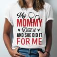 My Mommy Did It And She Did It For Me Nurse Graduation Mom Unisex Jersey T-Shirt
