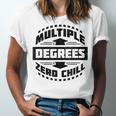 Multiple Degrees Zero Chill College Graduation Unisex Jersey T-Shirt