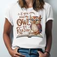 If You Need Me Owl Be Reading Book Lover Students Unisex Jersey T-Shirt If You Need Me Owl Be Reading Book Lover Students Unisex Jersey T-Shirt