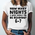 How Many Nights A Week Should You Be Reading 6-7 Book Lover Unisex Jersey T-Shirt