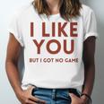 I Like You But Got No Game Introvert Minimalist Joke Unisex Jersey T-Shirt I Like You But Got No Game Introvert Minimalist Joke Unisex Jersey T-Shirt