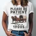 Be Patient With Me I'm From The 1900s Horse-Drawn Wagon Unisex Jersey T-Shirt