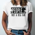 People Not A Big Enthusiast Introvert Sarcasm Quote Unisex Jersey T-Shirt People Not A Big Enthusiast Introvert Sarcasm Quote Unisex Jersey T-Shirt