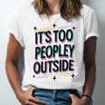Too Peopley Outside Introvert Quote Unisex Jersey T-Shirt Too Peopley Outside Introvert Quote Unisex Jersey T-Shirt