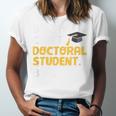 PhD Student Doctoral Degree Graduation Phd Graduate Unisex Jersey T-Shirt