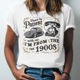 Please B Patient With Me I'm From The 1900s Vintage Unisex Jersey T-Shirt