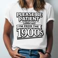 Please Be Patient I'm From The 1900s Boomer Gen-X Unisex Jersey T-Shirt